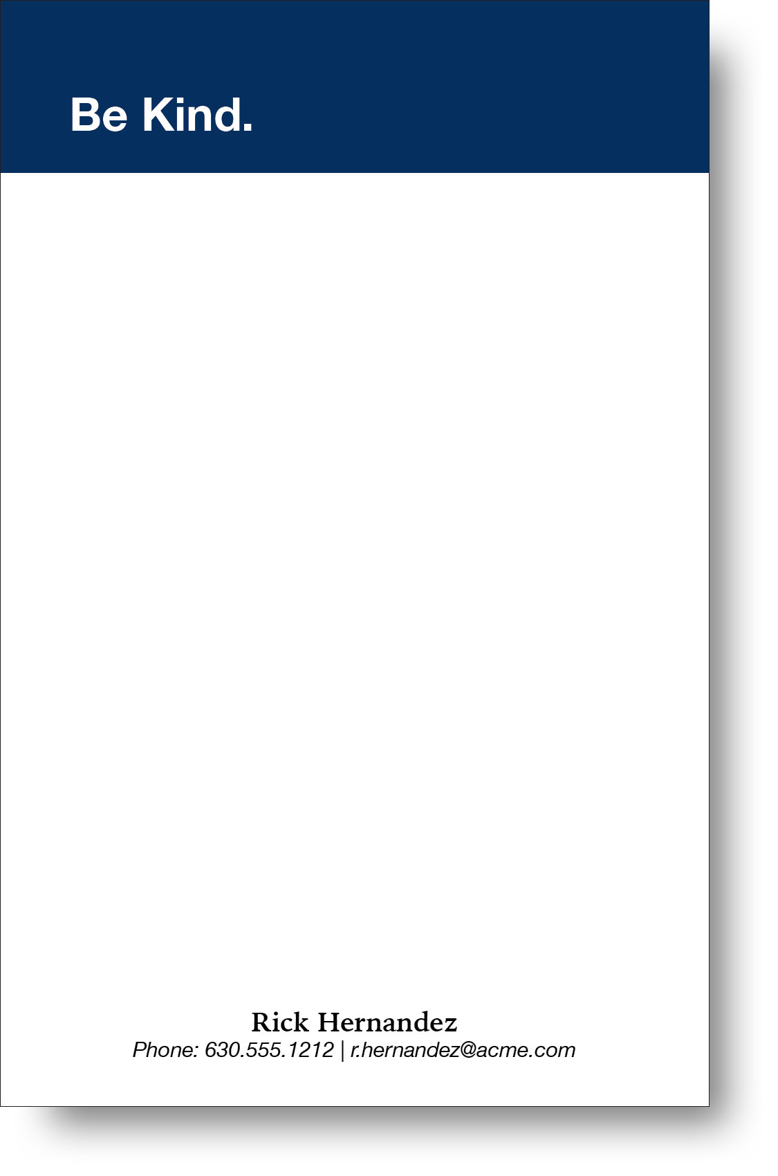 A minimalist style note pad  with a short positive message displayed prominently inside a block of color at the top with a name and contact information at the bottom.